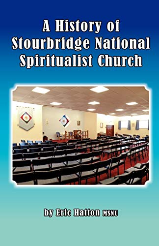 Beispielbild fr A History of Stourbridge National Spiritualist Church zum Verkauf von Reuseabook