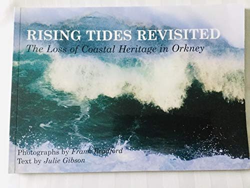 Stock image for Rising Tides Revisited: The Loss of Coastal Heritage in Orkney for sale by Unique Books