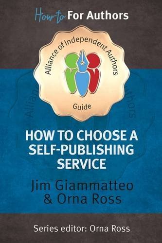 Stock image for Choosing A Self-Publishing Service: The Alliance of Independent Authors Guide for sale by ThriftBooks-Atlanta