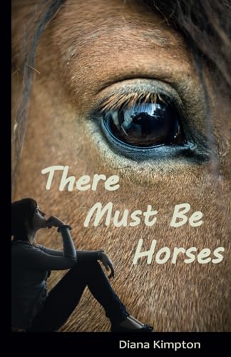 Beispielbild fr There Must Be Horses zum Verkauf von Better World Books: West