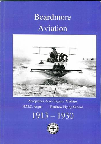 Imagen de archivo de Beardmore Aviation 1913-1930 : The Story of a Scottish Industrial Giant's Aviation Activities a la venta por Better World Books Ltd