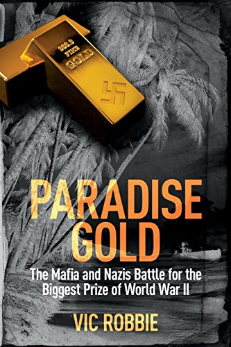 Beispielbild fr Paradise Gold: The Mafia and Nazis Battle for the Biggest Prize of World War II zum Verkauf von ThriftBooks-Dallas
