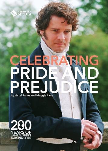 9780957357006: Celebrating Pride and Prejudice: 200 Years of Jane Austen's Darling Child