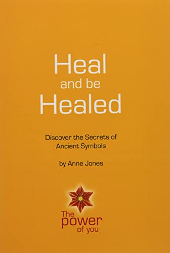 Stock image for Heal and be Healed: Discover the Secrets of Ancient Symbols (The Power of You) for sale by WorldofBooks