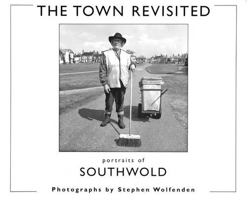 9780957371316: The Town Revisited: Portraits of Southwold