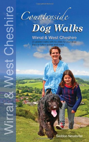 9780957372245: Countryside dog walks - Wirral & West Cheshire: 20 Graded walks with no stiles for your dogs