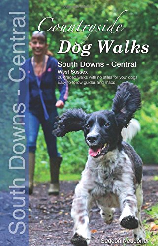 9780957372290: Countryside Dog Walks : South Downs Central: 20 Graded Walks with No Stiles for Your Dogs