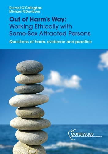 Imagen de archivo de Out of Harm's Way: Working Ethically with Same-sex Attracted Persons. Questions of harm, evidence and practice. a la venta por AwesomeBooks