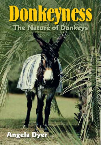 Imagen de archivo de Donkeyness: The Nature of Donkeys a la venta por WorldofBooks