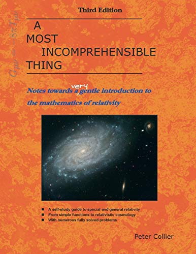 9780957389465: A Most Incomprehensible Thing: Notes Towards a Very Gentle Introduction to the Mathematics of Relativity