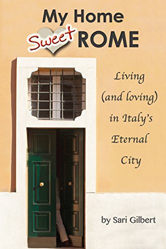 Beispielbild fr My Home Sweet Rome: Living (and Loving) in the Eternal City zum Verkauf von GF Books, Inc.