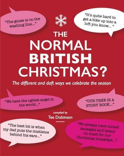 Stock image for The Normal British Christmas?: The Different and Daft Ways We Celebrate the Season for sale by WorldofBooks