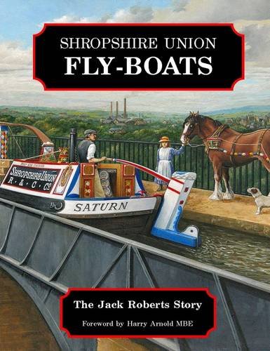 Beispielbild fr Shropshire Union Fly-Boats: The Jack Roberts Story zum Verkauf von WorldofBooks