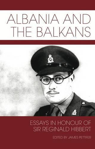 9780957409026: Albania and the Balkans: Essays in honour of Sir Reginald Hibbert