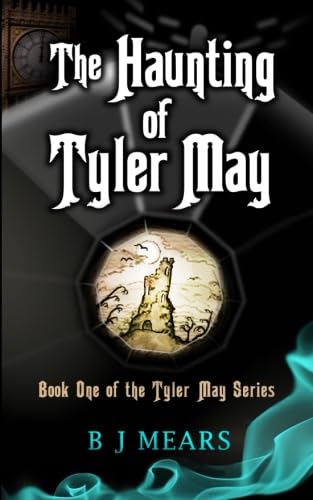 Stock image for The Haunting of Tyler May: Book One of the Tyler May Series for sale by WorldofBooks