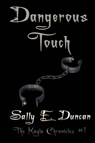 Stock image for Dangerous Touch: Volume 1 (The Kayla Chronicles) for sale by Revaluation Books