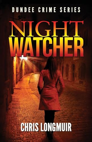 Imagen de archivo de Night Watcher: Dundee Crime Series: Volume 1 a la venta por WorldofBooks