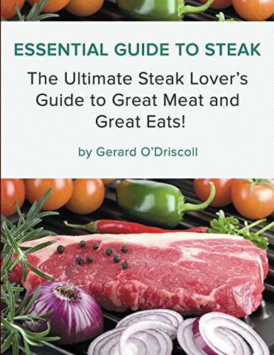 Stock image for Essential Guide to Steak: An e-book for steak lovers and steak novices everywhere! for sale by Revaluation Books