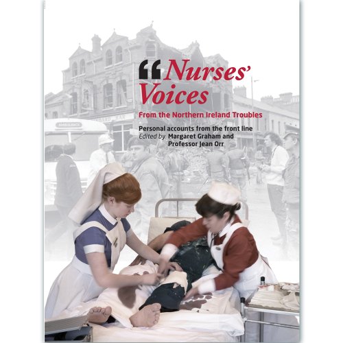 Imagen de archivo de Nurses' Voices from the Northern Ireland Troubles a la venta por Ystwyth Books