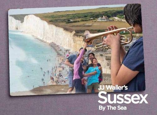 Beispielbild fr Sussex JJ Waller's Sussex by the Sea: Sussex Coast Photographs zum Verkauf von WorldofBooks