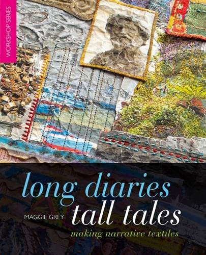 Stock image for Long Diaries and Tall Tales: Making Narrative Textiles for sale by WorldofBooks