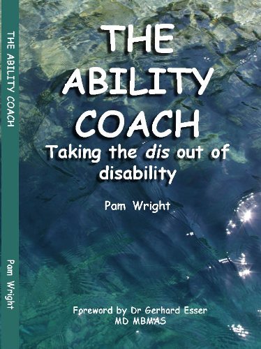 The Ability Coach: Taking the Dis Out of Disability (9780957454200) by Wright, Pam