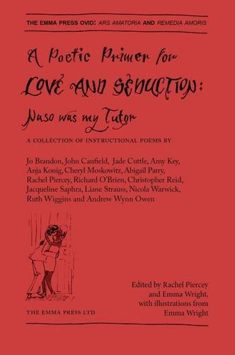 9780957459632: A Poetic Primer for Love and Seduction: Naso Was My Tutor: 1 (The Emma Press Ovid)