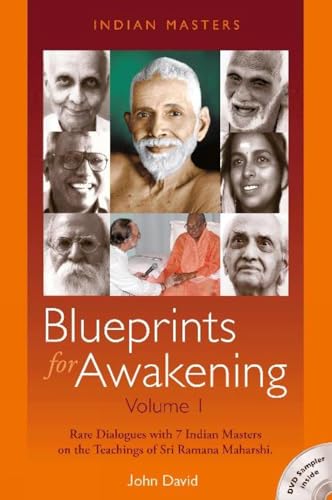 Beispielbild fr Blueprints for Awakening - Indian Masters - Volume 1: Rare Dialogues with 7 Indian Masters on the Teachings of Sri Ramana Maharshi zum Verkauf von Reuseabook