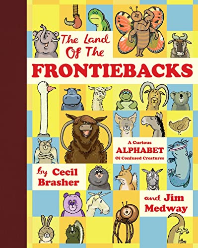 Stock image for The Land of the Frontiebacks: A Curious Alphabet of Confused Creatures for sale by Orbiting Books