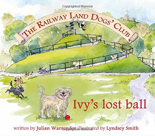 Stock image for The Railway Land Dogs' Club: Ivy's Lost Ball for sale by WorldofBooks