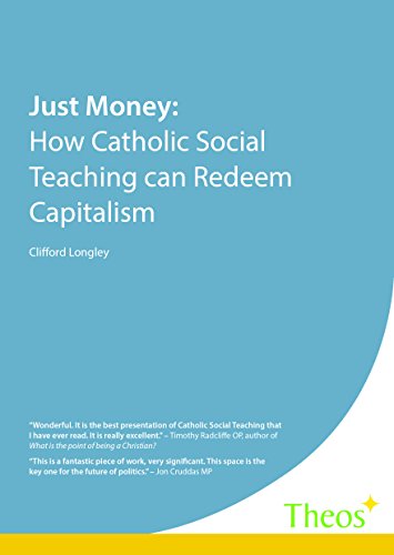 Beispielbild fr Just Money: How Catholic Social Teaching Can Redeem Capitalism zum Verkauf von WorldofBooks
