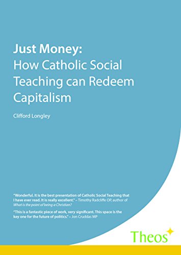 Imagen de archivo de Just Money: How Catholic Social Teaching Can Redeem Capitalism a la venta por WorldofBooks