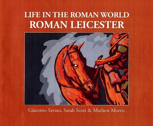 Beispielbild fr Life in the Roman World: Roman Leicester zum Verkauf von Goldstone Books