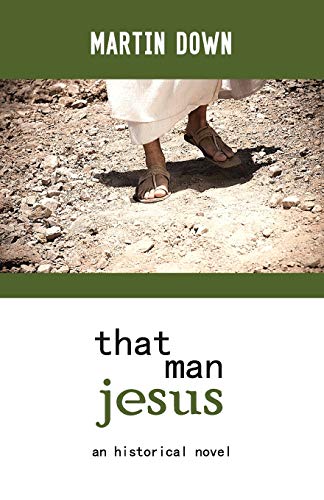 Stock image for That Man Jesus: An Historical Novel for sale by MusicMagpie