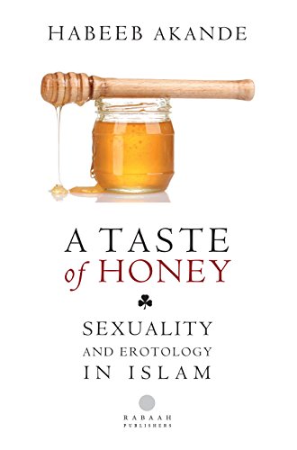 Stock image for A Taste of Honey: Sexuality and Erotology in Islam for sale by Brit Books