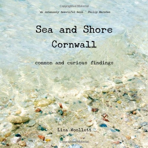 Stock image for Sea and Shore Cornwall: Common and Curious Findings for sale by WorldofBooks