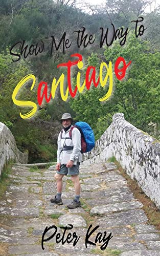 Stock image for Show Me the Way to Santiago for sale by WorldofBooks