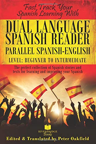 Stock image for Dual Language Spanish Reader: Parallel Spanish-English. Level: Beginner to Intermediate. for sale by Books Unplugged
