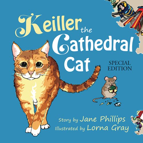 Stock image for Keiller the Cathedral Cat: the lively adventure of a marmalade cat with mice and the fire brigade SPECIAL EDITION (Crumps Barn Studio Kids) for sale by WorldofBooks