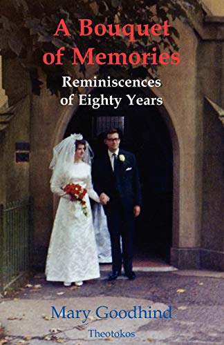 Beispielbild fr A Bouquet of Memories: Reminiscences of Eighty Years zum Verkauf von Reuseabook