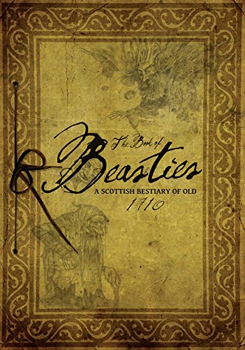 Beispielbild fr The Book of Beasties: A Scottish Bestiary of Old: Volume 1 (The Great Clan Chief Series) zum Verkauf von Holt Art Books
