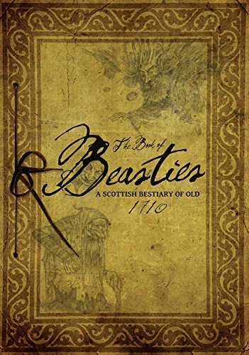 9780957499003: The Book of Beasties: A Scottish Bestiary of Old: Volume 1 (The Great Clan Chief Series)