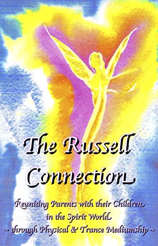Beispielbild fr The Russell Connection: Reuniting Parents with Their Children in the Spirit World Through Physical & Trance Mediumship zum Verkauf von WorldofBooks