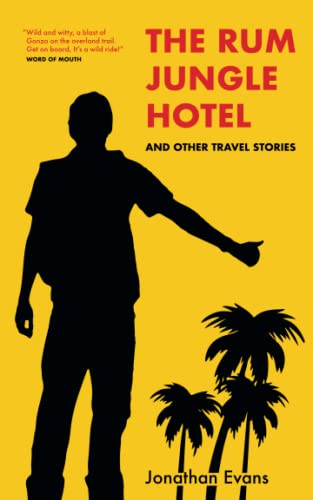 Beispielbild fr The Rum Jungle Hotel and Other Travel Stories zum Verkauf von WorldofBooks