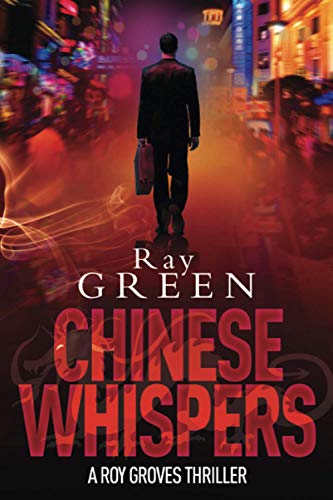 Stock image for Chinese Whispers: A Roy Groves Thriller: Volume 3 for sale by WorldofBooks
