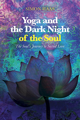 Stock image for Yoga and the Dark Night of the Soul: The Soul's Journey to Sacred Love for sale by GF Books, Inc.