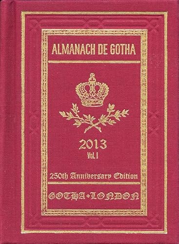 Almanach de Gotha 2013 : Volume I Parts I & II