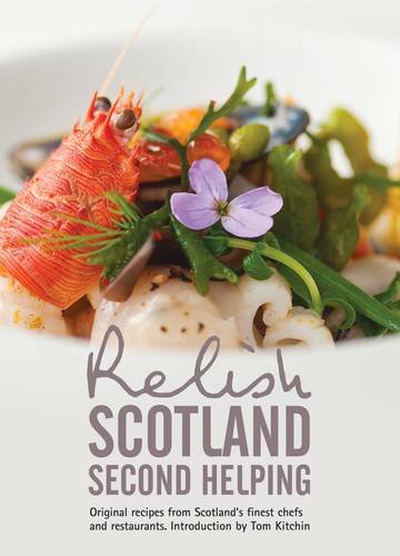 9780957537002: Relish Scotland - Second Helping: Original Recipes from Scotland's Finest Chefs and Restaurants