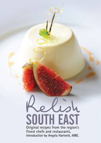 Stock image for Relish South East: Original Recipes from the Region's Finest Chefs and Restaurants for sale by WorldofBooks