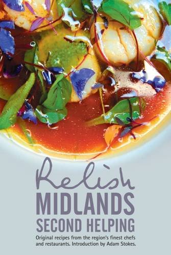 Beispielbild fr Relish Midlands - Second Helping: Original Recipes from the Region's Finest Chefs and Restaurants 2015 zum Verkauf von Blackwell's